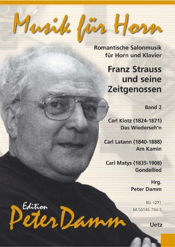 Franz Strauss und Seine Zeitgenossen. Romantische Salonmusik für Horn und Klavier Band II (Partitur und Stimme)