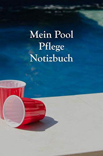 Mein Pool Pflege Notizbuch: Notieren Sie Ihre Pool Pflege ganz genau in Ihrem gepunktetem Pool Pflege Planer und behalten sie ihre Pflegemittel im Auge für mehr Spaß mit Ihrem Swimmingpool