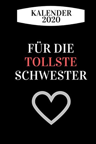 Kalender 2020 - Für die tollste Schwester: Kalender für Schwester, Monatskalender 2020, to do Planer A5 | Geschenkidee für Ihre Schwester