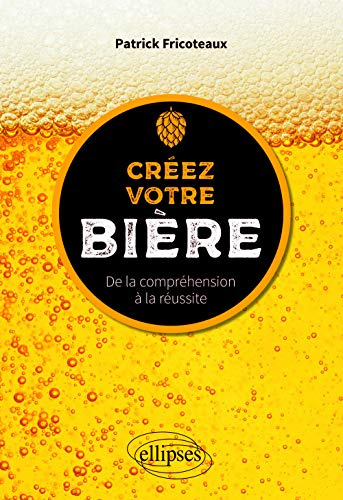 Créez votre bière: De la compréhension à la réussite