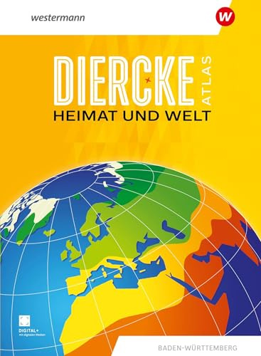 Diercke Atlas Heimat und Welt - aktuelle Ausgabe: Baden-Württemberg (Heimat und Welt Atlas: Aktuelle Ausgabe)