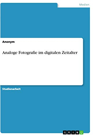 Analoge Fotografie im digitalen Zeitalter