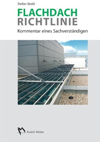 Flachdachrichtlinie - Kommentar eines Sachverständigen