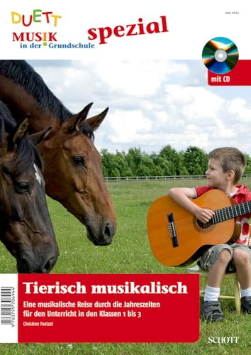 Tierisch musikalisch: Eine musikalische Reise durch die Jahreszeiten für den Unterricht in den Klassen 1 bis 3. Zeitschriften-Sonderheft. (Musik in der Grundschule spezial)