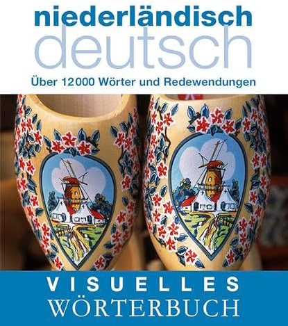 Visuelles Wörterbuch. Niederländisch–Deutsch: Über 12.000 Wörter und Redewendungen (Coventgarden)