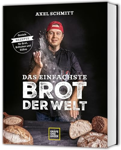 Das einfachste Brot der Welt: Brot backen leicht gemacht – Einfache Rezepte für Anfänger (Promikochbücher)