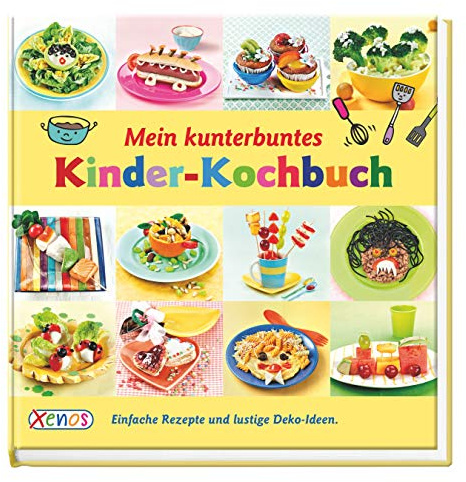 Mein kunterbuntes Kinder-Kochbuch: Einfache Rezepte und lustige Deko-Ideen.