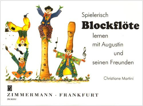 Spielerisch Blockflöte lernen mit Augustin und seinen Freunden
