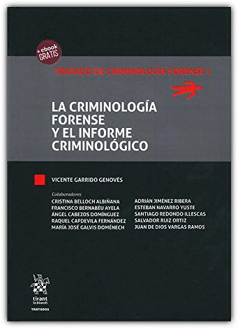 La Criminología Forense y el Informe Criminológico: 1 (Tratados, Comentarios y Practicas Procesales)
