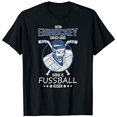 Geschenk für Eishockeyspieler - Lustiges Eishockey Sprüche T-Shirt