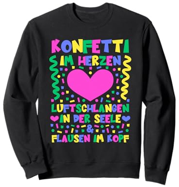 Konfetti im Herzen Luftschlangen in der Seele & Flausen Kopf Sweatshirt