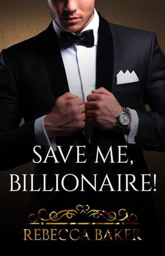 Save me, Billionaire: Deal with consequences (Billionaire Romance Book 1)