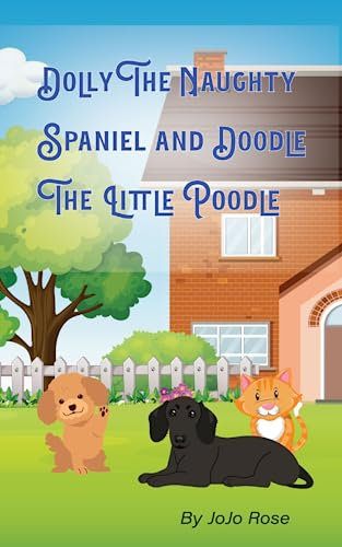 Dolly the Naughty Spaniel and Doodle the Little Poodle