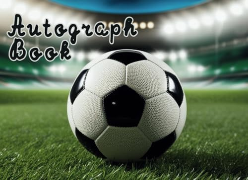 Football Autograph Book: Exclusive Memory Album for Kids, Boys, and Girls to Collect Signatures of Sports Legends, Celebrities, and Friends | Ideal Gift for True Fans