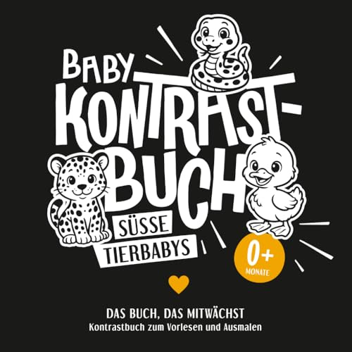 Baby Kontrastbuch SÜSSE TIERBABYS – Das Buch, das mitwächst zuerst Kontrastbuch, später Malbuch.: Starke Schwarz-Weiß-Kontraste für Babys ab 0 ... nach Montessori und Oje, ich wachse!