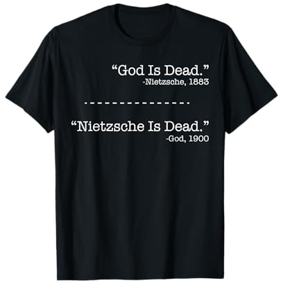 Filosofía Teoría Friedrich Nietzsche Dios ha muerto -Nietzsche Camiseta