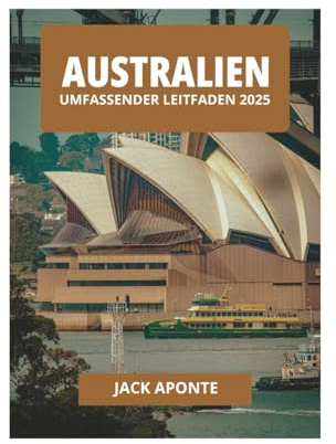 AUSTRALIEN UMFASSENDER LEITFADEN 2025