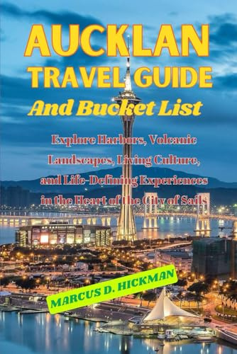 Auckland Travel Guide and bucketlist: Explore Harbors, Volcanic Landscapes, Living Culture, and Life-Defining Experiences in the Heart of the City of Sails