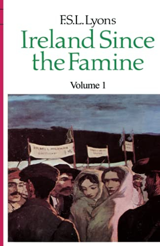Ireland Since the Famine: Volume 1