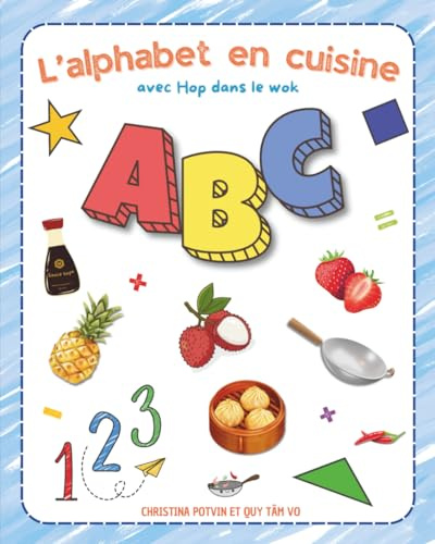 L'ALPHABET EN CUISINE: avec Hop dans le wok