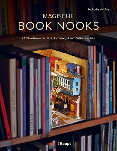 Magische Book Nooks: 22 Miniaturwelten fürs Bücherregal zum Selbermachen