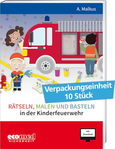 Rätseln, Malen und Basteln in der Kinderfeuerwehr: Verpackungseinheit 10 Stück (Jugendfeuerwehr richtig gut ausbilden)
