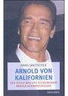 Arnold von Kalifornien: Der steile Weg des Steirerbuben Arnold Schwarzenegger