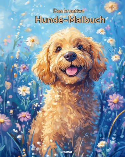 Das kreative Hunde-Malbuch: 50 liebevolle Hunde-Malvorlagen mit inspirierenden Sprüchen – Entspannung und kreativer Spaß für Erwachsene und Kinder - inklusive Bonus-Download