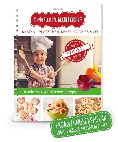 Kinderleichte Becherküche - Plätzchen, Kekse, Cookies & Co. (Band 3), m. 1 Buch, m. 3 Beilage, 10 Rezepten: ERGÄNZUNGSEXEMPLAR (ohne 3-teiliges ... Backen und Kochen für Kinder ab 3 Jahren)