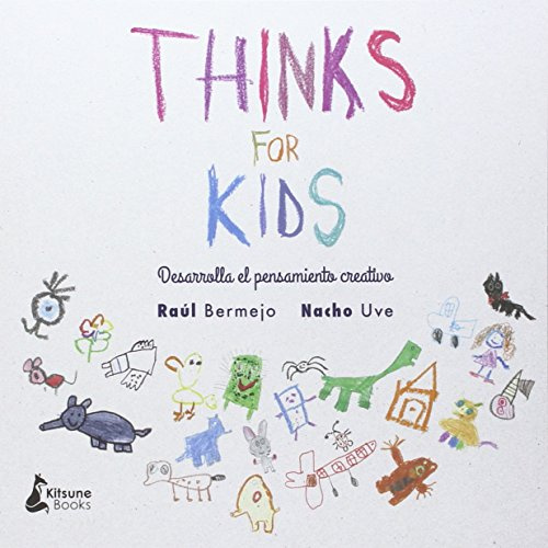 Thinks For Kids: Desarrolla tu pensamiento creativo (CREATIVIDAD)