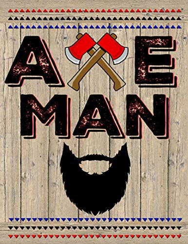 AXE MAN: Axe Thrower Notebook | Journal | Diary | Scorebook - Unique Gift Idea For Axe Throwing Players or Coaches