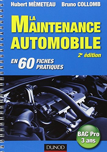 La maintenance automobile en 60 fiches pratiques: Bac Pro 3 ans