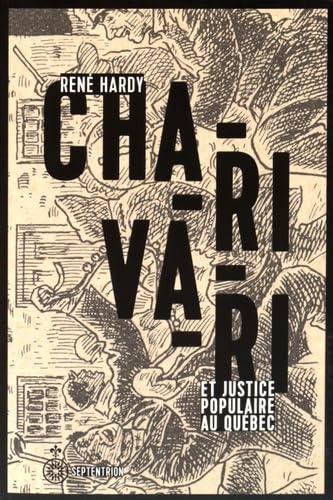 CHARIVARI ET JUSTICE POPULAIRE AU QUEBEC
