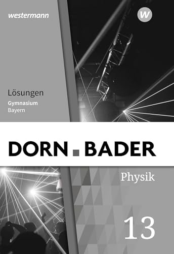 Dorn / Bader Physik SII - Ausgabe 2023 Bayern: Lösungen 13