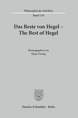 Das Beste von Hegel – The Best of Hegel. (Philosophische Schriften, Band 110)