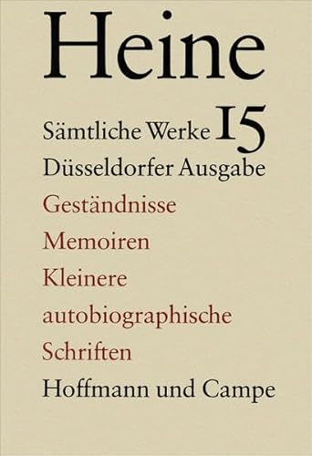 Geständnisse, Memoiren (u.a.): Düsseldorfer Ausgabe Band 15 (Sämtliche Werke. Historisch-kritische Gesamtausgabe der Werke. Düsseldorfer Ausgabe)