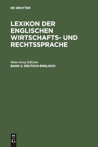 Lexikon der englischen Wirtschaftssprache und Rechtssprache, Bd.2, Deutsch-Englisch (Lexikon der englischen Wirtschafts- und Rechtssprache, Band 2)