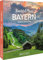 Reise-Bildband – Beautiful Places Bayern: Einfach schöne Ziele. 50 zauberhafte Orte mit Wow-Effekt.