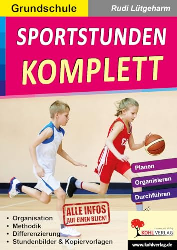 Sportstunden KOMPLETT Stundenbilder Sport Grundschule Klasse 1 2 3 4 | 20 komplette Sportstunden Turnen Leichtathletik Koordination Organisation ... Planen - Organisieren - Durchführen