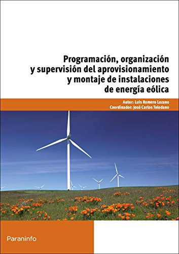 Programación, organización y supervisión del aprovisionamiento y montaje de instalaciones de energía eólica (Energía y Agua)