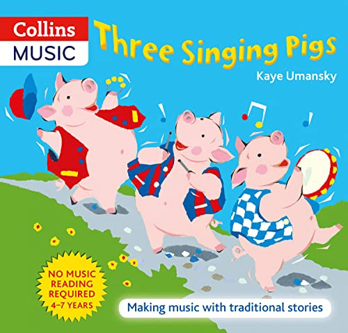 Three Singing Pigs: Making Music with Traditional Stories (The Threes)