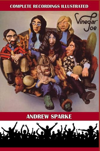Vinegar Joe: Complete Recordings Illustrated (Essential Discographies, Band 134)