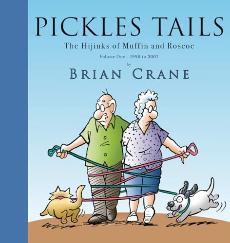 Pickles Tails Volume One: The Hijinks of Muffin & Roscoe Volume One: 1990-2007