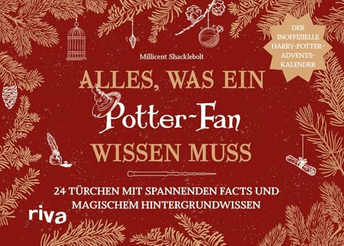 Alles, was ein Potter-Fan wissen muss: 24 Türchen mit spannenden Facts und magischem Hintergrundwissen - Der inoffizielle Harry-Potter-Adventskalender | Unnützes Wissen für Fans