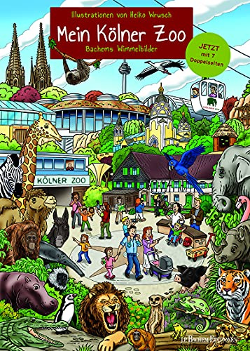 Mein Kölner Zoo - Wimmelbilderbuch für Kinder mit liebevollen Illustrationen von Heiko Wrusch: Bachems Wimmelbilder