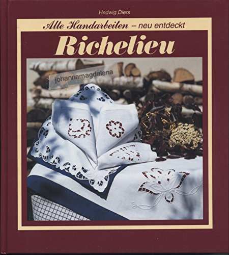 Richelieu: Sticken für Anfänger und Profis (Alte Handarbeiten neu entdeckt)