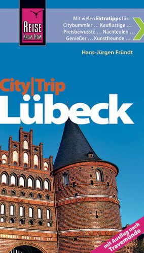 Reise Know-How CityTrip Lübeck: Mit Travemünde. Reiseführer mit Faltplan