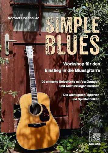 Simple Blues. Workshop für den Einstieg in die Bluesgitarre.: 20 einfache Solostücke mit Vorübungen und Ausführungshinweisen. Die wichtigstenTonarten ... Mit QR-Codes zum Streamen der Tonaufnahmen.