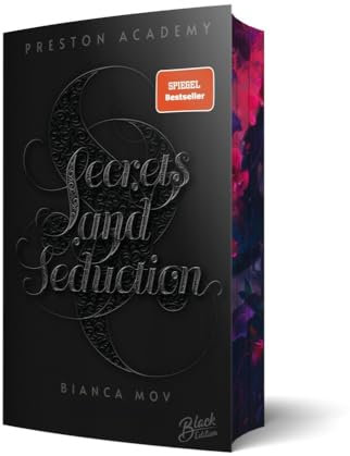 Secrets and Seduction: Du wirst immer mein sein (Preston Academy, Band 1) | Mit wunderschönem Farbschnitt