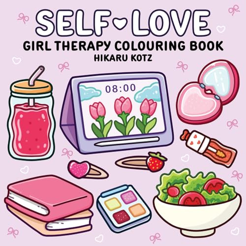 Self-Love: Girl Therapy Colouring Book for All Ages: Bold and Easy Colouring Pages to Inspire Yourself and Love Who You Are [Sunday Times Bestselling Author]